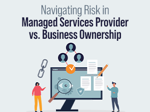 Navigating Risk in MSP vs. Business Ownership